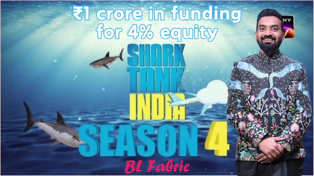 BL Fabrics Raises Rs 1 cr for 4% Equity on Shark Tank India