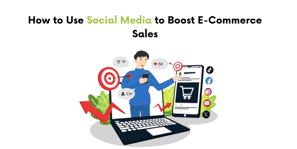 Leveraging Social Media to Boost Your E-commerce Sales 📲💥